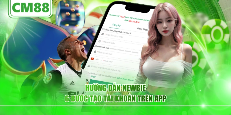 Hướng dẫn newbie 6 bước tạo tài khoản trên app