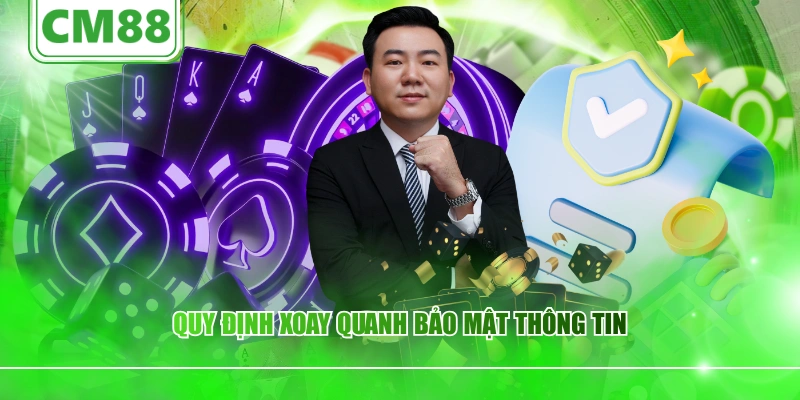 Quy định xoay quanh bảo mật thông tin