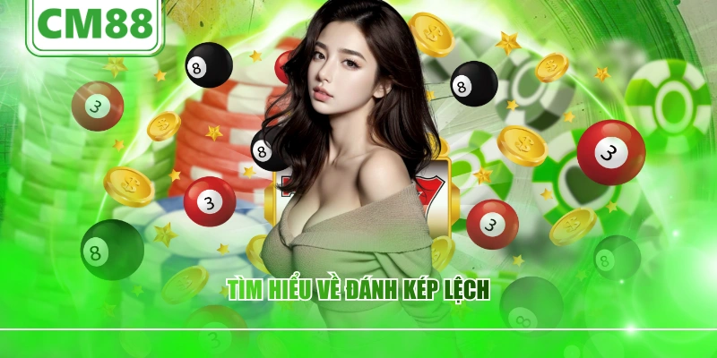 Tìm hiểu về đánh kép lệch